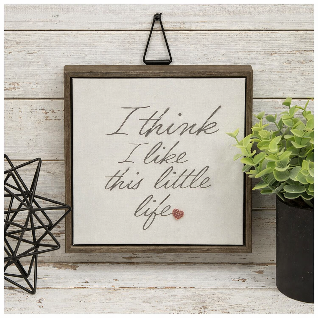 I Think I Like Inspirational Sign